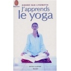 J'Apprends Le Yoga - André Van Lysebeth - J'ai lu