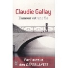L'Amour Est Une Ile - Claudie Gallay - J'AI LU