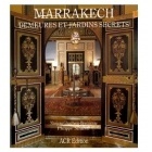 Marrakech : Demeures Et Jardin Secret - Narjess Ghachem Benkirane - ACR