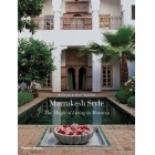 Marrakech Style - Barbara Stoeltie & Rene Stoeltie - Thames & Hudson Ltd