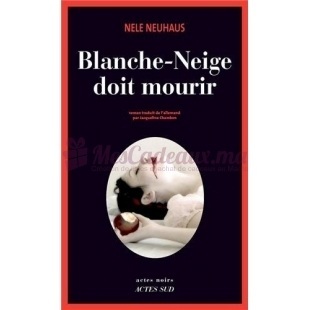 Blanche Neige Doit Mourir - Nele Neuhaus - Actes Sud Editions