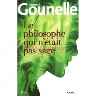 Le Philosophe Qui N'était Pas Sage - Laurent Gounelle - PLON/KERO 